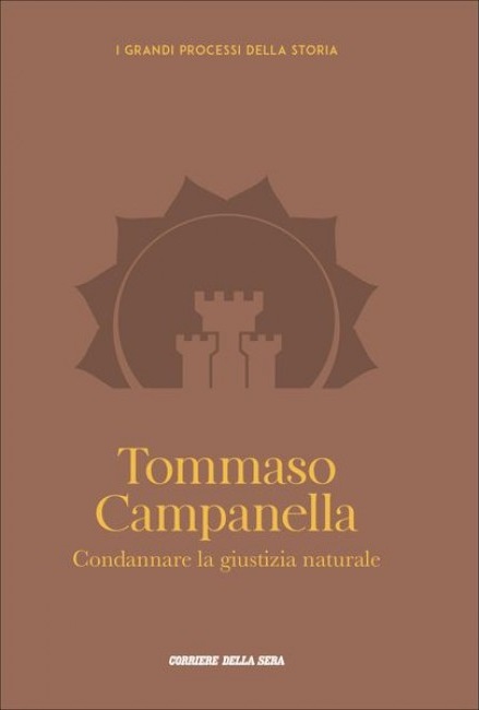 Tommaso Campanella. Condannare la giustizia naturale