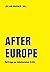 After Europe: Beiträge zur dekolonialen Kritik (German Edition)