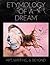 Etymology of a Dream: Art, ...