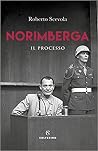 Norimberga. Il processo Norimberga. Il processo
