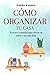 Cómo Organizar tu Casa: Tru...