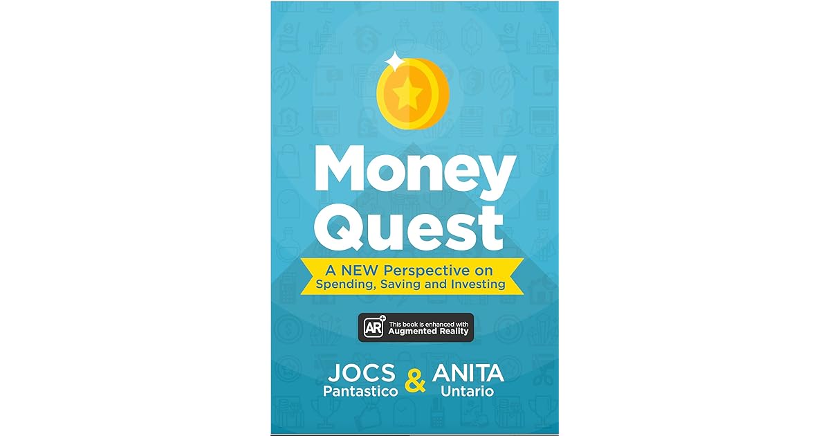Money Quest A New Perspective on Spending, Saving and Investing by