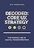 Decoded: Core UX Strategy: The Missing Link in Digital Transformation