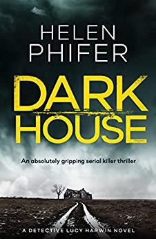 Dark House (Detective Lucy Harwin, #1)