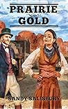 Prairie Gold by Sandy  Salisbury