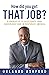 How did you get THAT JOB? by Orlando Ashford