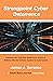Strongpoint Cyber Deterrence: Lessons from Cold War Deterrence Theory & Ballistic Missile Defense Applied to Cyberspace
