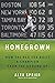 Homegrown: How The Red Sox ...