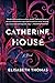Catherine House
