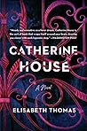 Catherine House by Elisabeth    Thomas