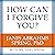 How Can I Forgive You?: The Courage to Forgive, the Freedom Not to