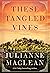 These Tangled Vines: A Novel