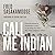 Call Me Indian by Fred Sasakamoose