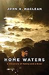 Home Waters: A Ch...