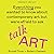 Talk Art: Everything You Wanted to Know About Contemporary Art but Were Afraid to Ask