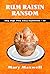 Rum Raisin Ransom by Mary Maxwell