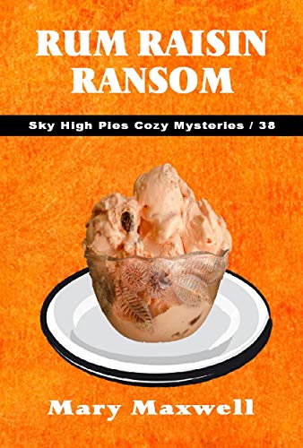 Rum Raisin Ransom (Sky High Pies #38)