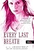 Every Last Breath - Utolsó lélegzetig (Komor elemek, #3)