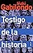 Testigo de la Historia by Iñaki Gabilondo