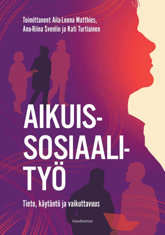 Aikuissosiaalityö – Tieto, käytäntö ja vaikuttavuus