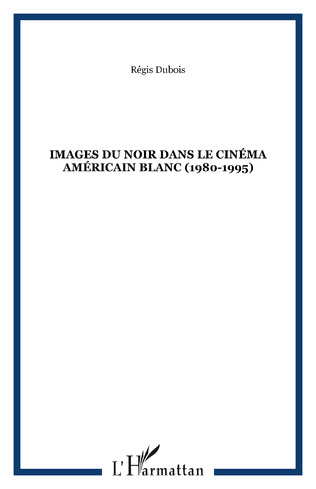Images Du Noir Dans Le Cinéma Américain Blanc (1980-1995)