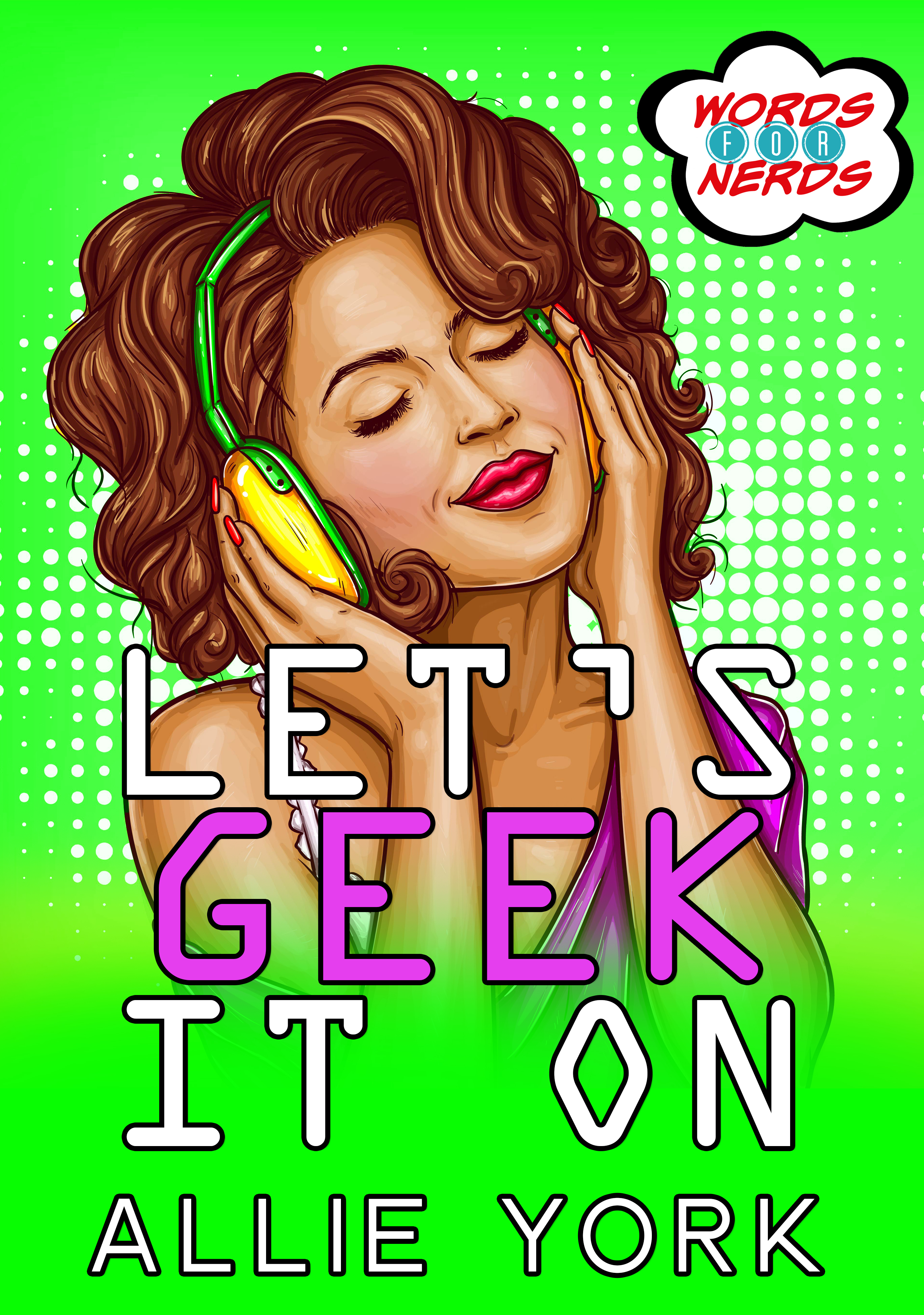 Let's Geek It On (Words for Nerds, #5)