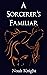 A Sorcerer's Familiar: An Erotic Gay Incubus Short