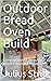 Outdoor Bread Oven Build: C...