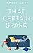 That Certain Spark