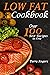 Low Fat Cookbook by Terry Rogers