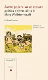 Avere potere su se stesse: politica e femminilità in Mary Wollstonecraft