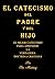 EL CATECISMO DEL PADRE Y DE...