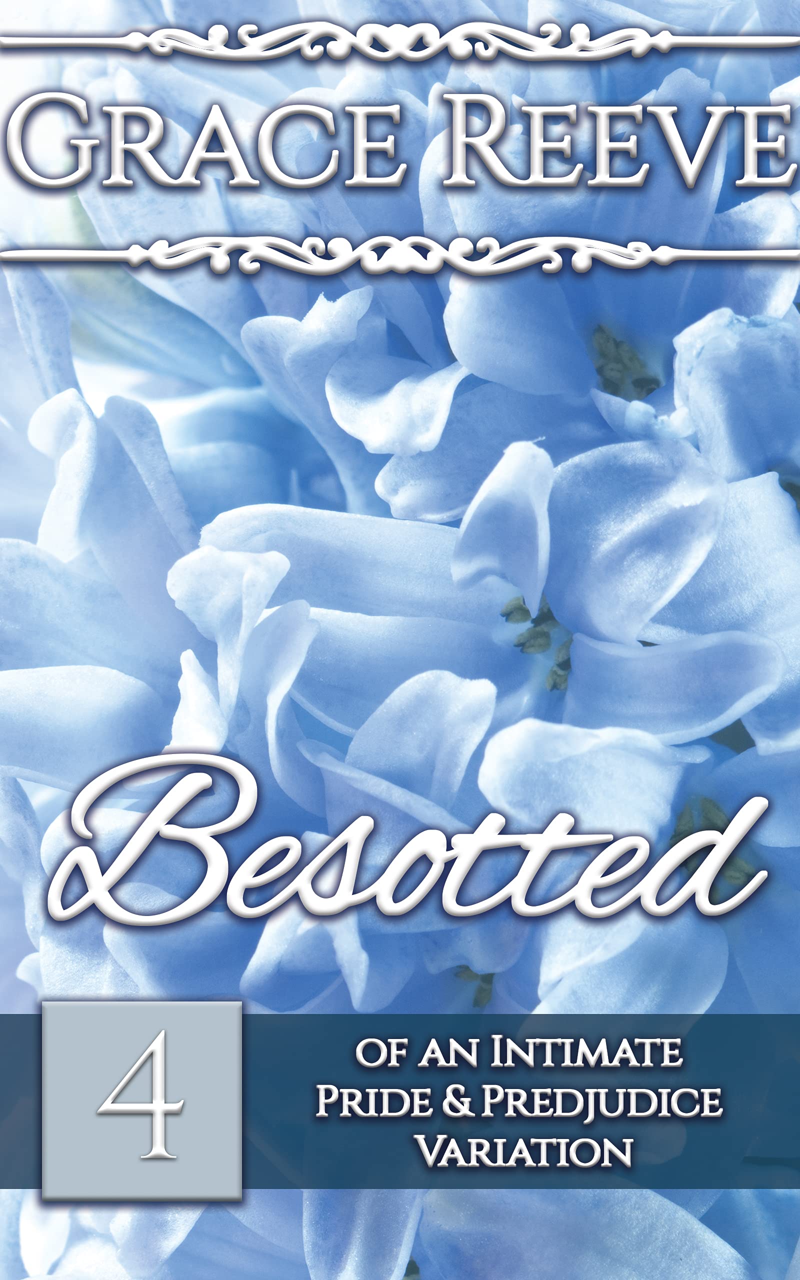 Besotted: Part 4 of an Intimate Pride and Prejudice Variation (Beloved Book 5)