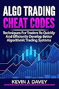 ALGO TRADING CHEAT CODES: Techniques For Traders To Quickly And Efficiently Develop Better Algorithmic Trading Systems (Essential Algo Trading Package)