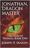 Jonathan, Dragon Master: The Tales of Trymyll, Book Two