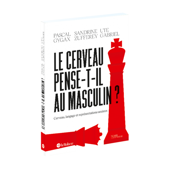 Le cerveau pense-t-il au masculin ? (Paperback)