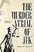 The Murder Trial of JFK by James O. Chipman