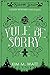 Yule Be Sorry by Kim M. Watt