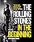 The Rolling Stones In the Beginning: With unseen images (MITCHELL BEAZLE)