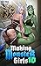 Making Monster Girls 10 (Making Monster Girls, #10)