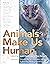 Animals Make Us Human