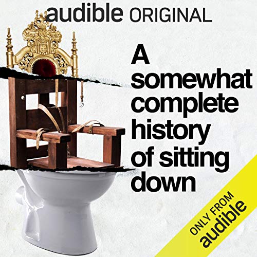 A Somewhat Complete History of Sitting Down
