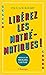 Libérez les mathématiques ! by Paul  Lockhart