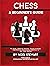 Chess A Beginner's Guide: The Rules, Effective Tactics, Winning Strategy, Comprehensive Entertaining Commentary on Real Chess Matches