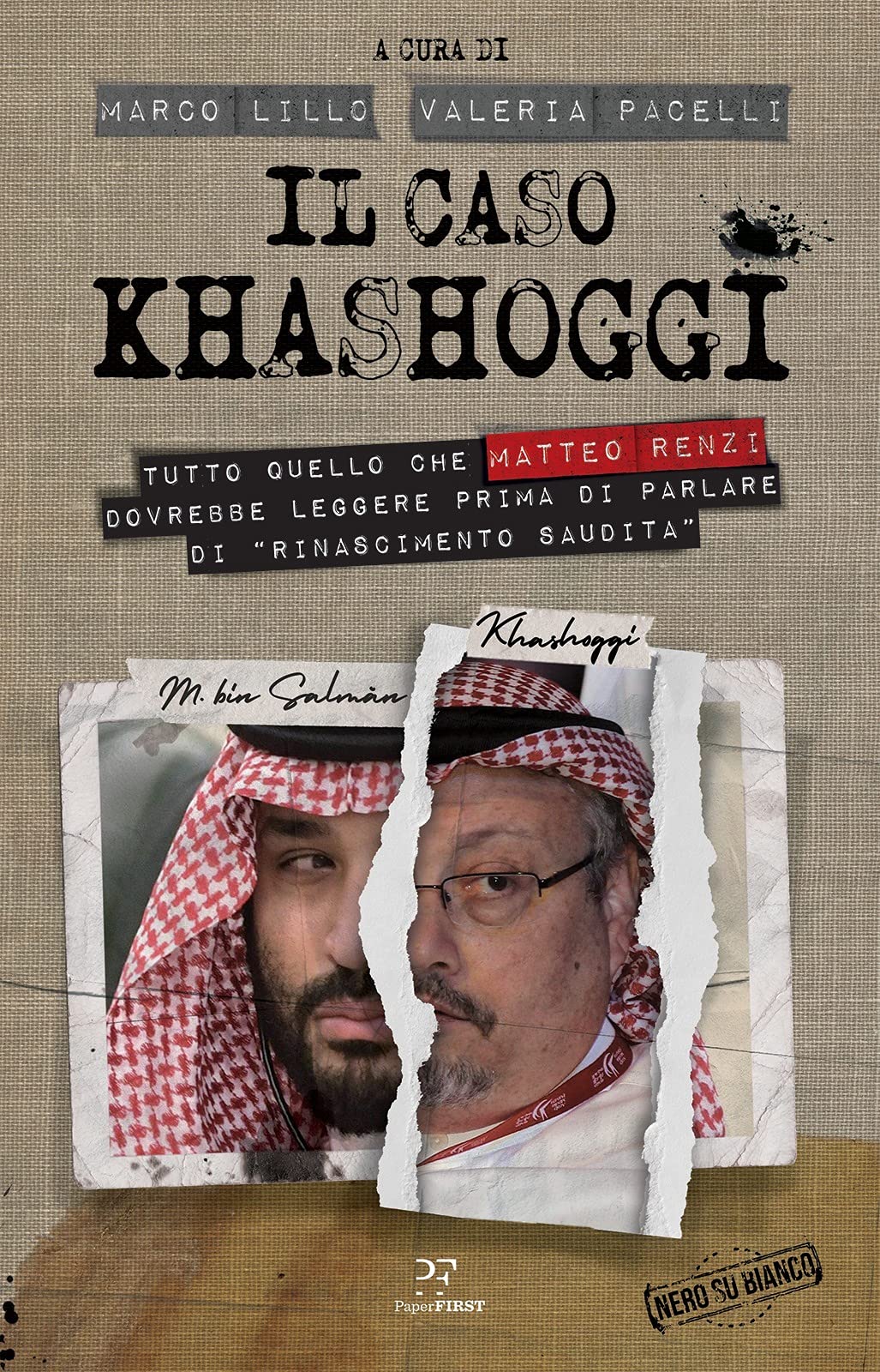 Il caso Khashoggi: Tutto quello che Matteo Renzi dovrebbe leggere prima di parlare di rinascimento saudita (Italian Edition)