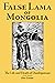 False Lama of Mongolia by Don Croner