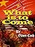What is to Come