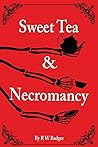 Sweet Tea & Necromancy Sweet Tea & Necromancy