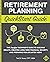 Retirement Planning QuickStart Guide: The Simplified Beginner’s Guide to Building Wealth, Creating Long-Term Financial Security, and Preparing for ... Work (Personal Finance - QuickStart Guides)