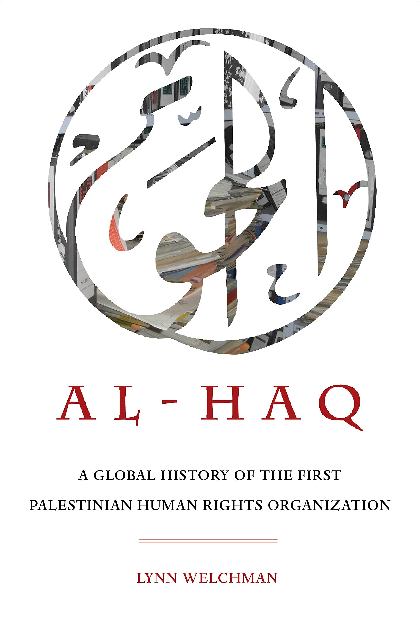 Al-Haq: A Global History of the First Palestinian Human Rights Organization (Kindle Edition)